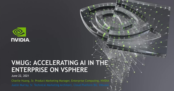 VMUG Webinar: Accelerating AI in the Enterprise on vSphere