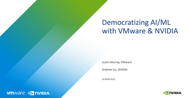 VMUG Webinar: Democratizing AI/ML with VMware and NVIDIA